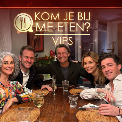 Kom Je Bij Me Eten VIPS (RTL 4, Netherlands)